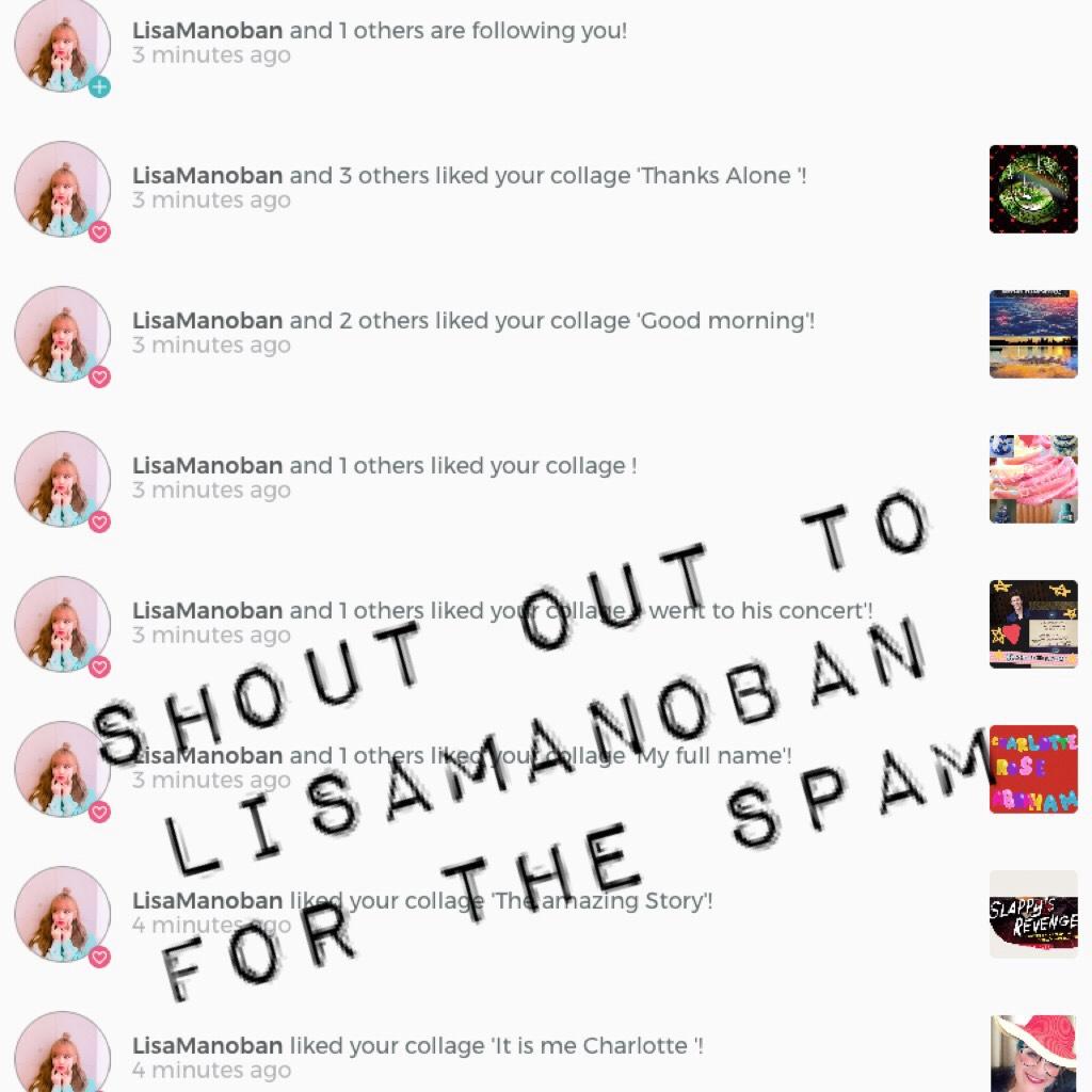 Shout out to LisaManoban for the spam