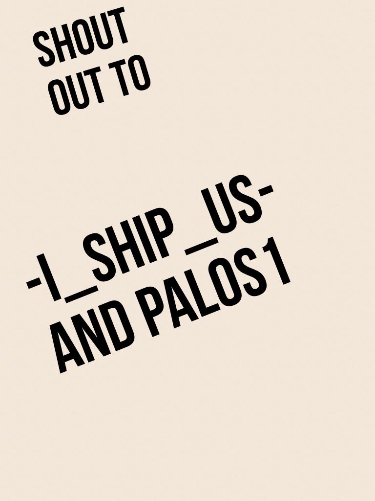 -I_ship_us- and palos1