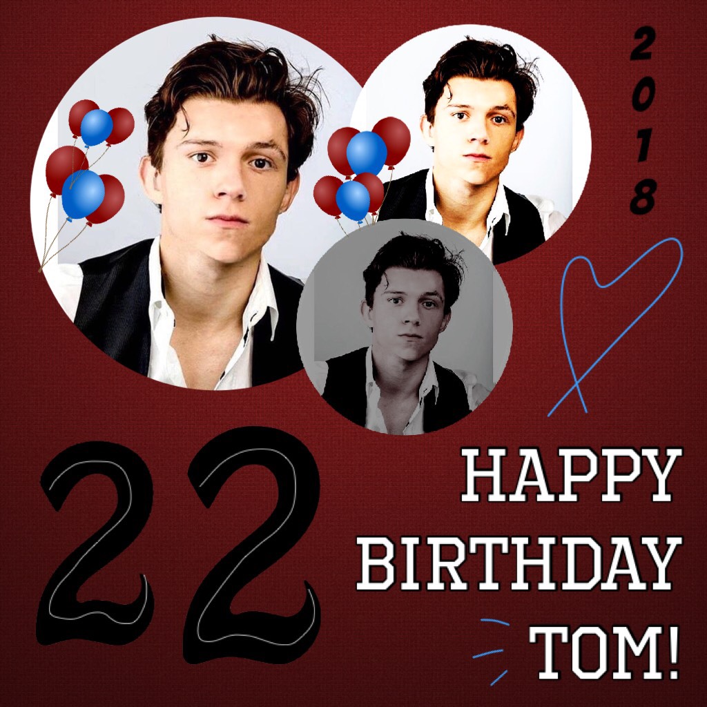 🎈 2️⃣2️⃣ 🎂 Happy Birthday Tom! 😘 🕷 💙 (Late. 😬 )