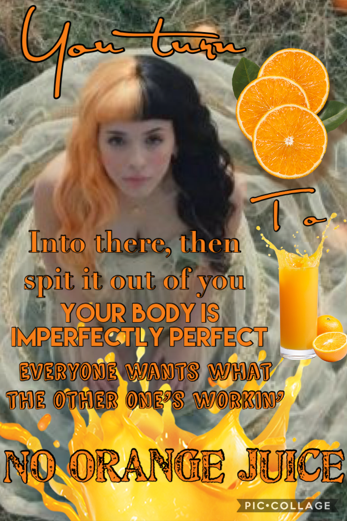 Orange Juice- Melanie Martinez.