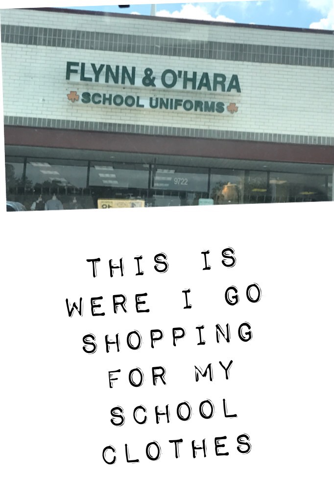This is were I go shopping for my school clothes 