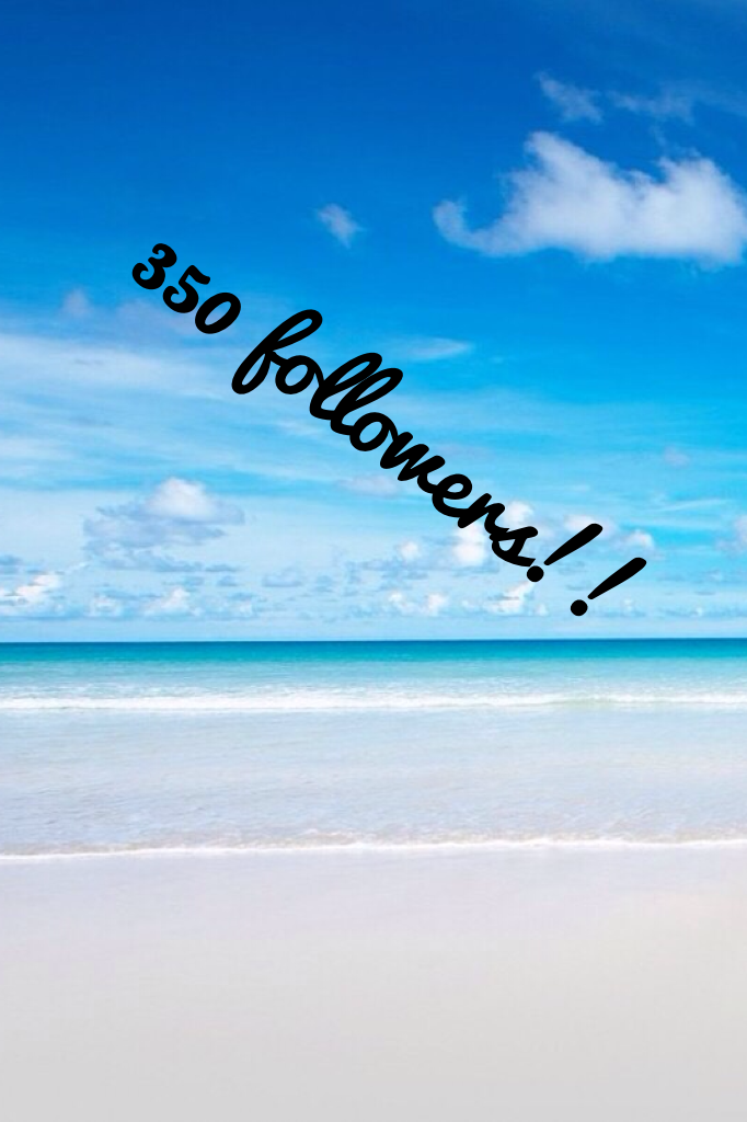 350 followers!!