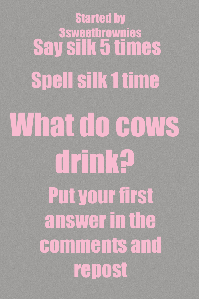 Press for the real answer 




No not milk cow drink water lol