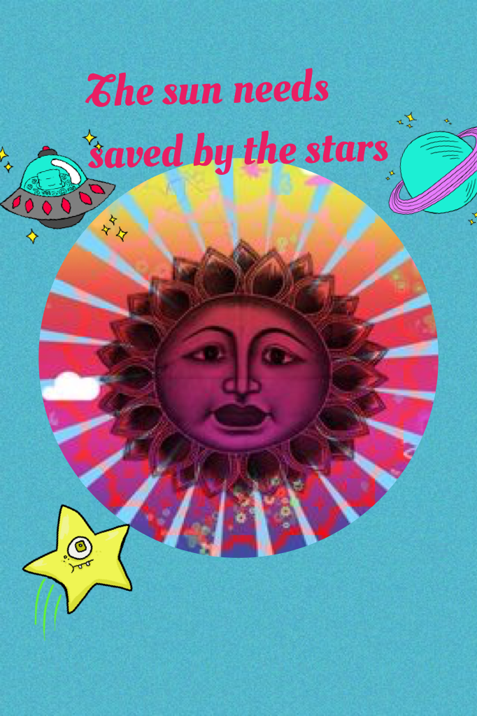 The sun needs saved by the stars
