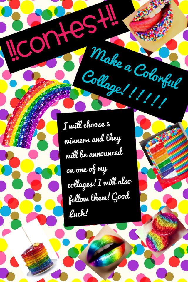 Contest of a colorful collage!5 people will be choosed!
Prise:I will follow them and they  will be announced innone of my collages!!!!!