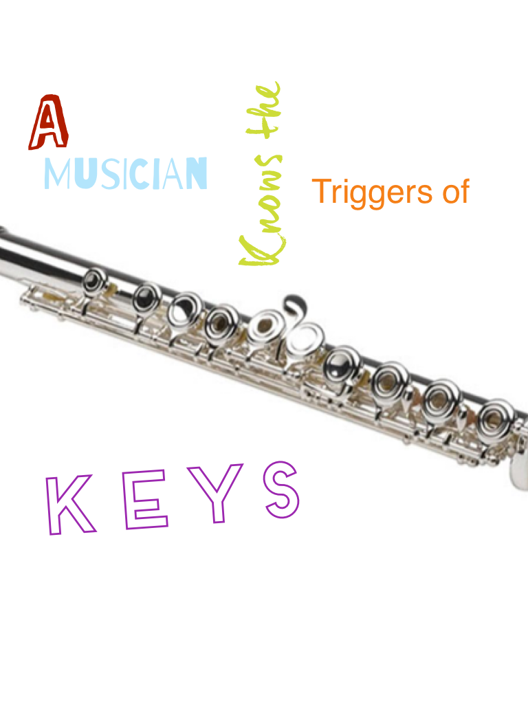 A Musician Knows The Triggers Of Keys✨🎼 I'm a musician myself. I play the flute ✨❤️❤️