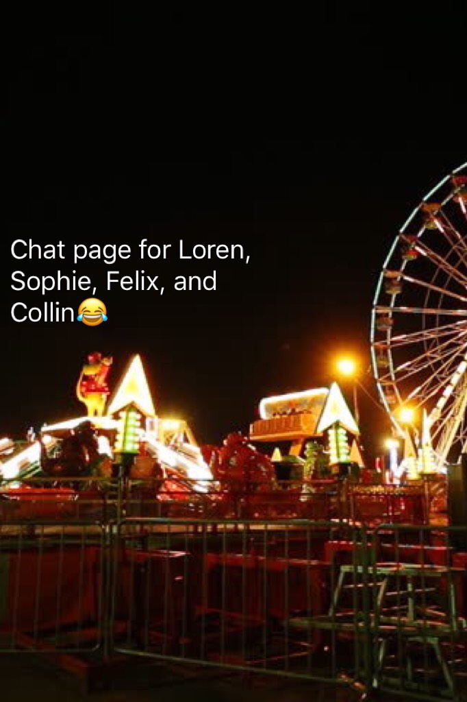 Chat page for Loren, Sophie, Felix, and Collin😂