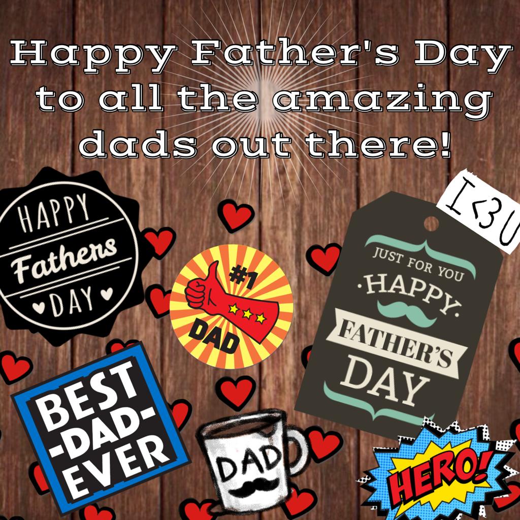 Happy Father's Day to all the amazing dads out there!