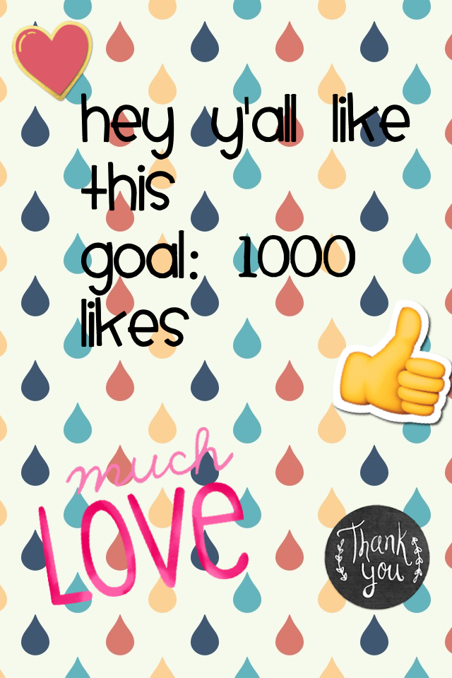 Hey y'all like this
Goal: 1000 likes
Love ya