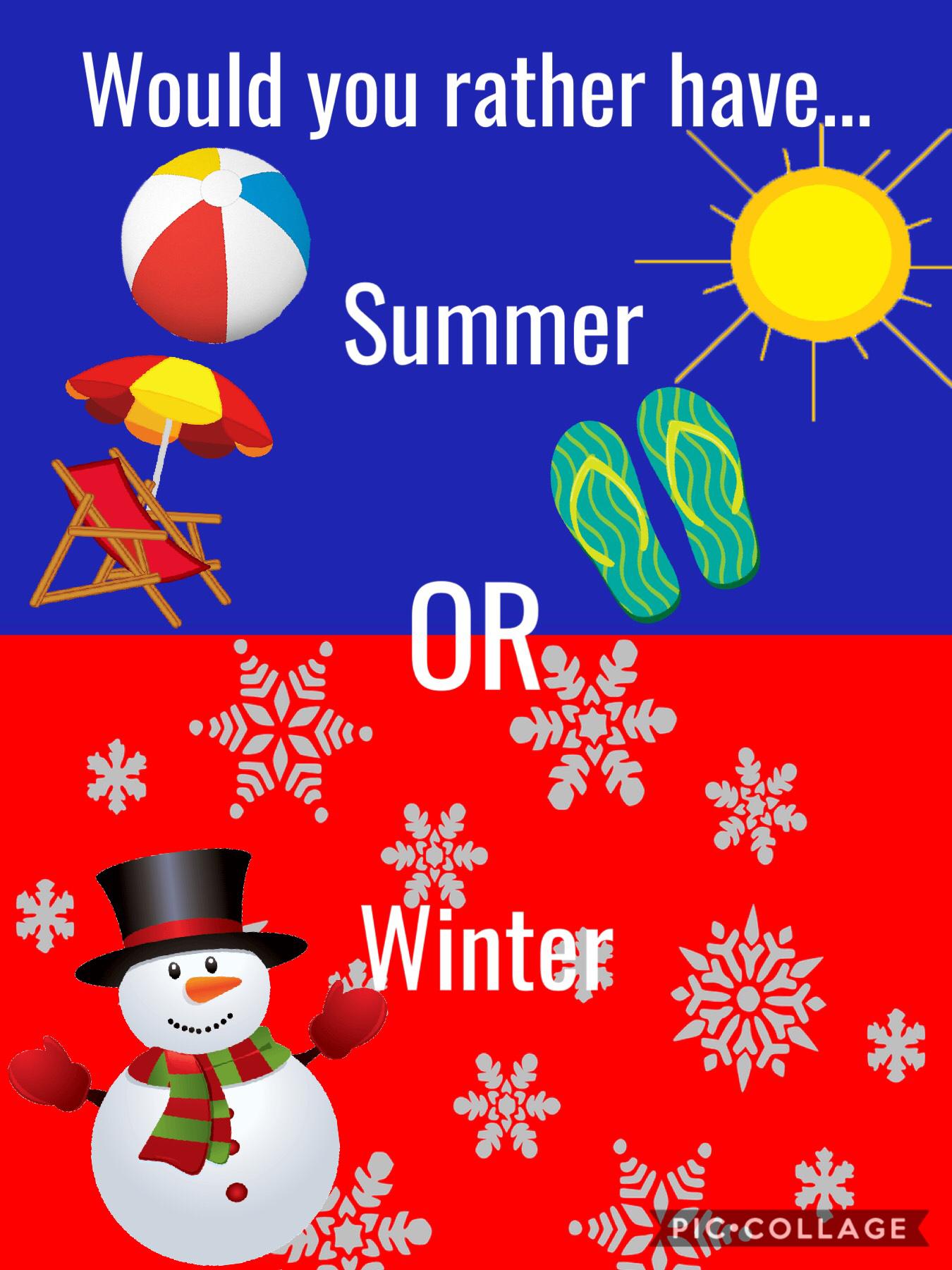Summer OR Winter?
