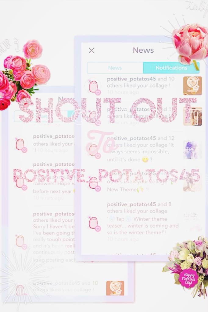 😍Tap😍
Shout out to positive_potatos45
Thanks for all the crazy spam of likes, you're totally awesome!
Go follow them now! 