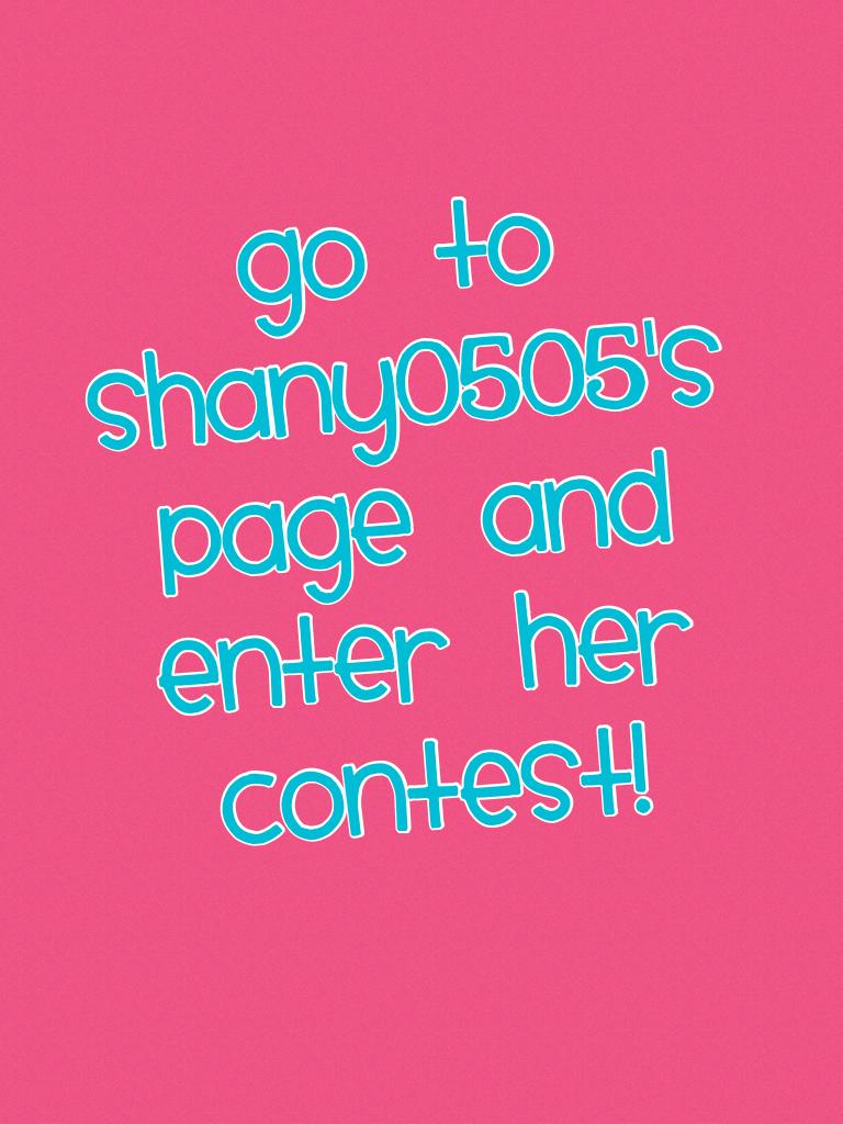 Go to shany0505's page and enter her contest!