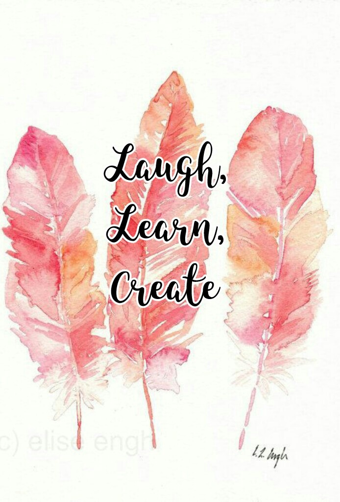 Laugh,
Learn,
Create

