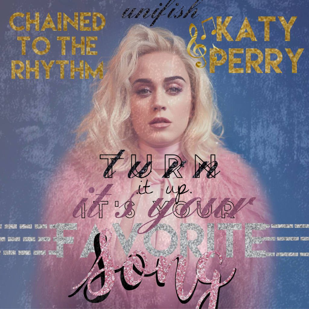 ChainedToTheRhythm/Katy Perry 👌🏼and I'm back!!!! 2/12/17