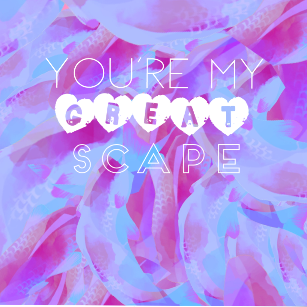 You're my great scape
