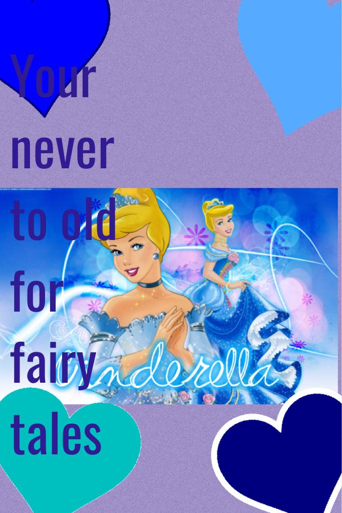 Your never to old for fairy tales 