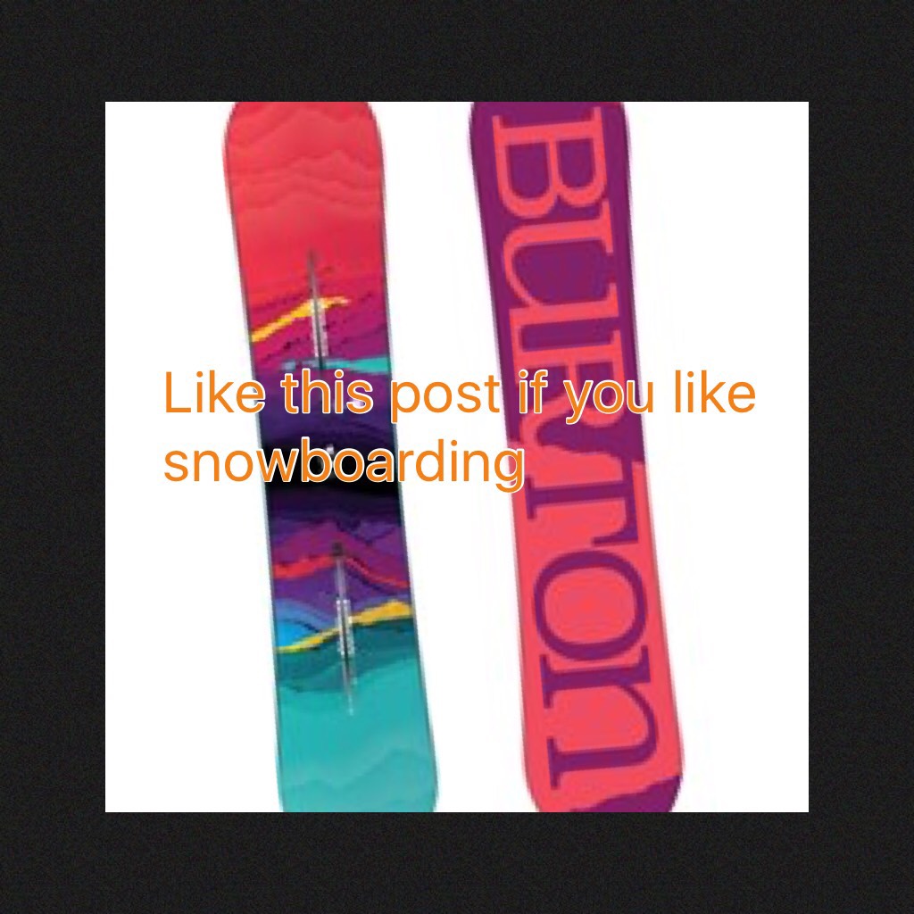 Like this post if you like snowboarding 