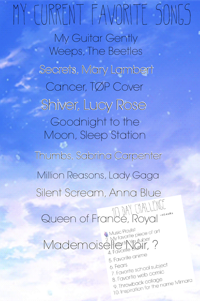 My current favorite songs, BTW not in order of preference. Day 1 of the 10 day challenge!
