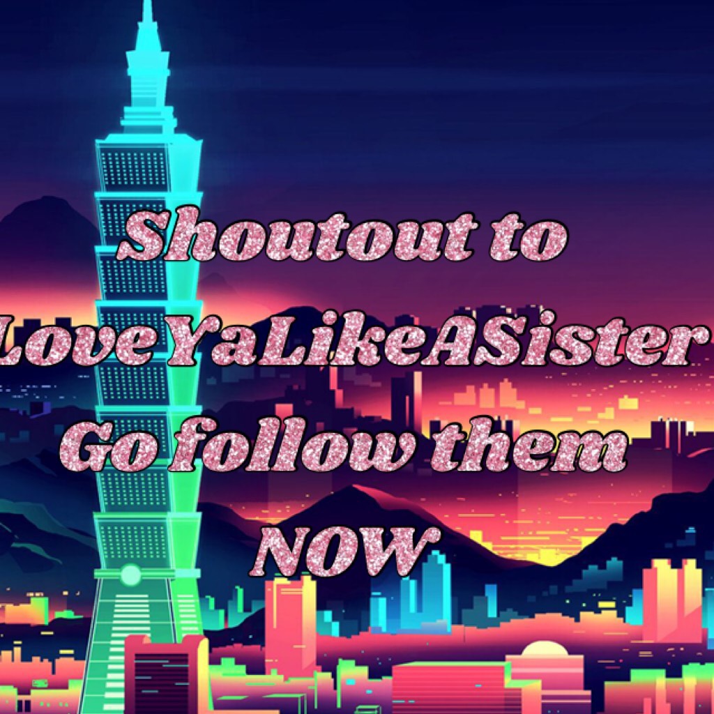 Shoutout to LoveYaLikeASister
Go follow them 
NOW 