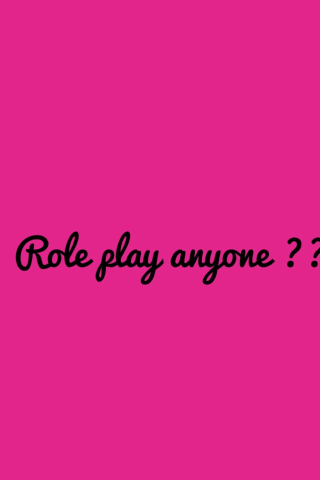 Role play anyone ??