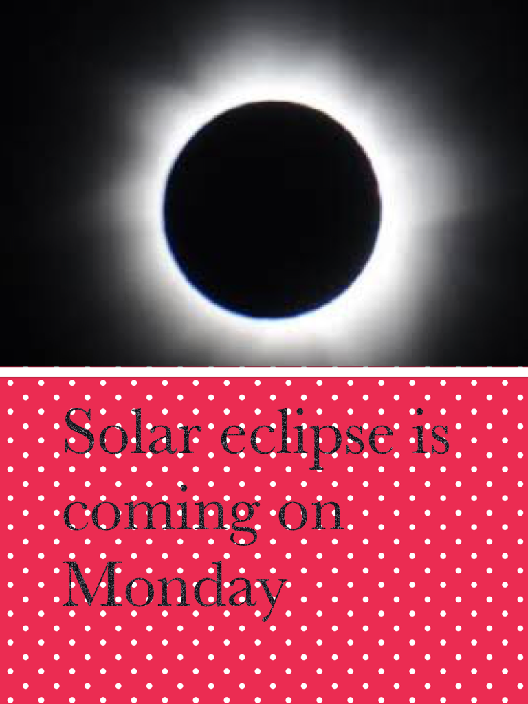 Solar eclipse is coming on Monday