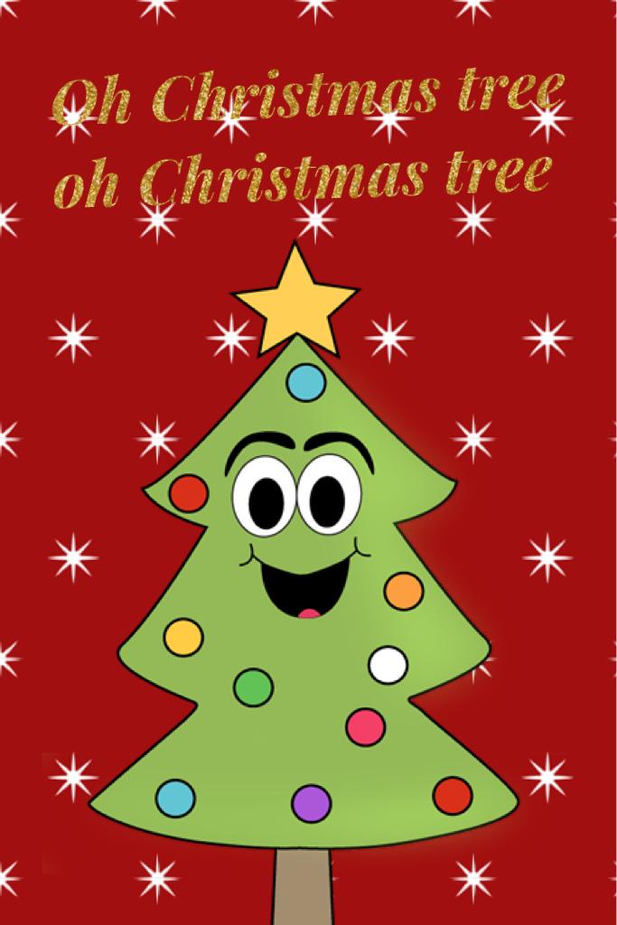 Oh Christmas tree oh Christmas tree 
