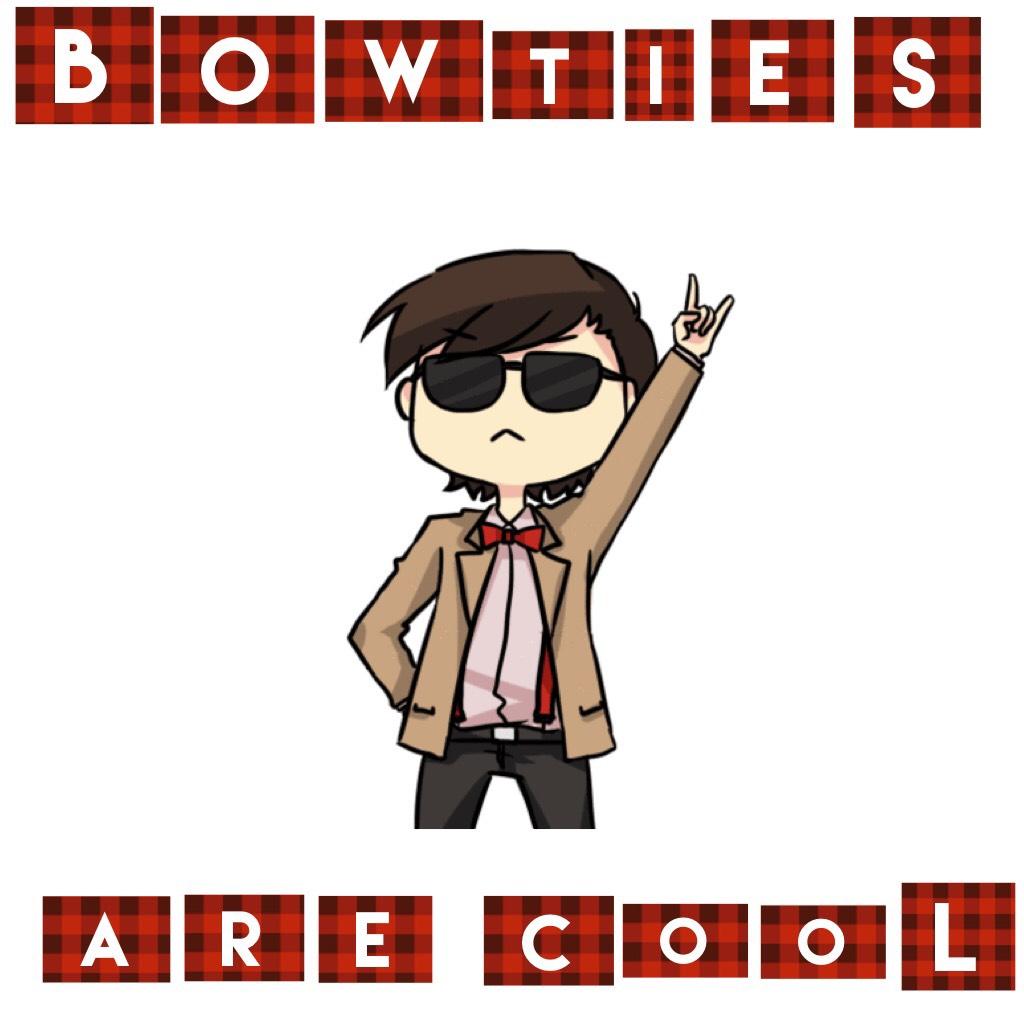 Bowties are cool!