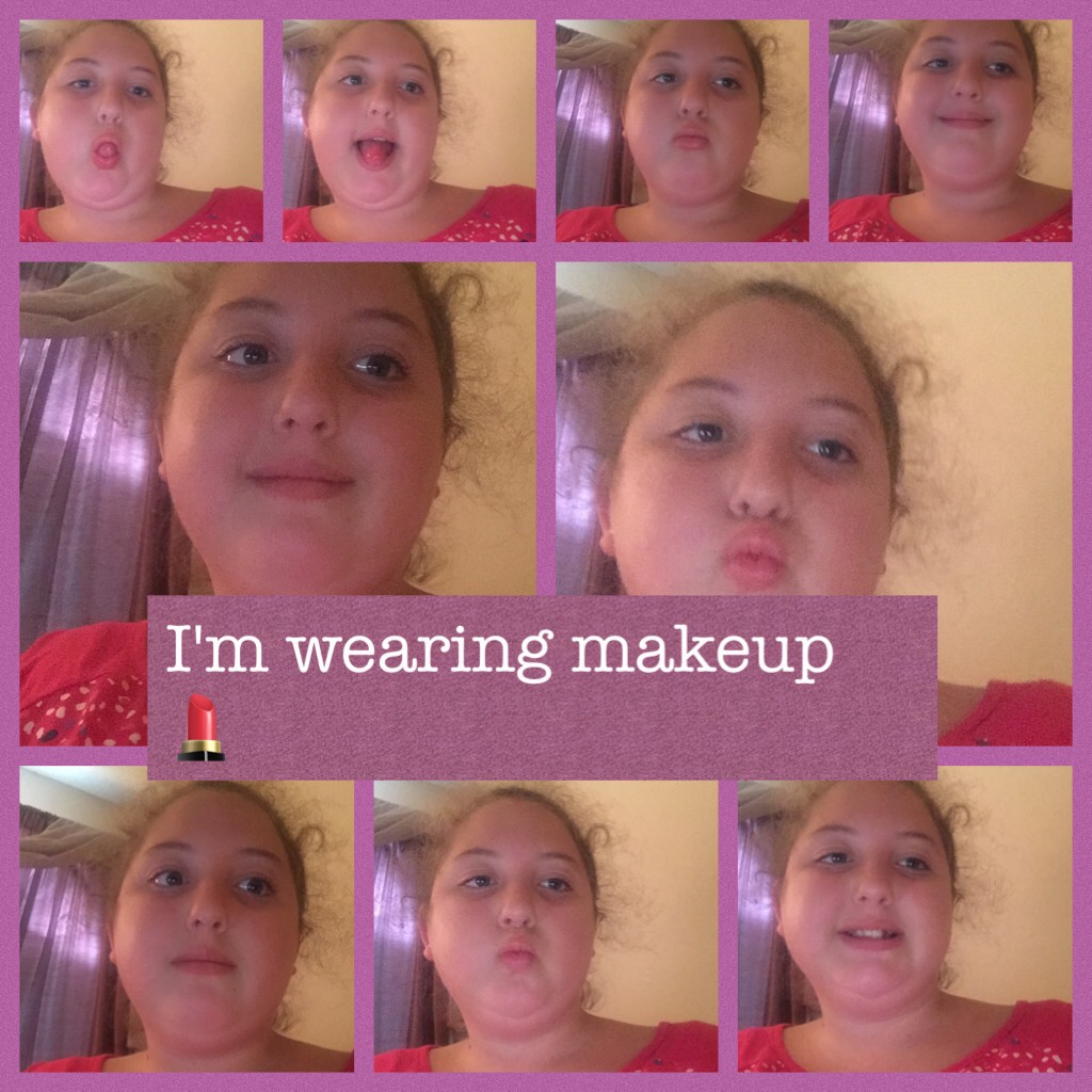 I'm wearing makeup 💄 