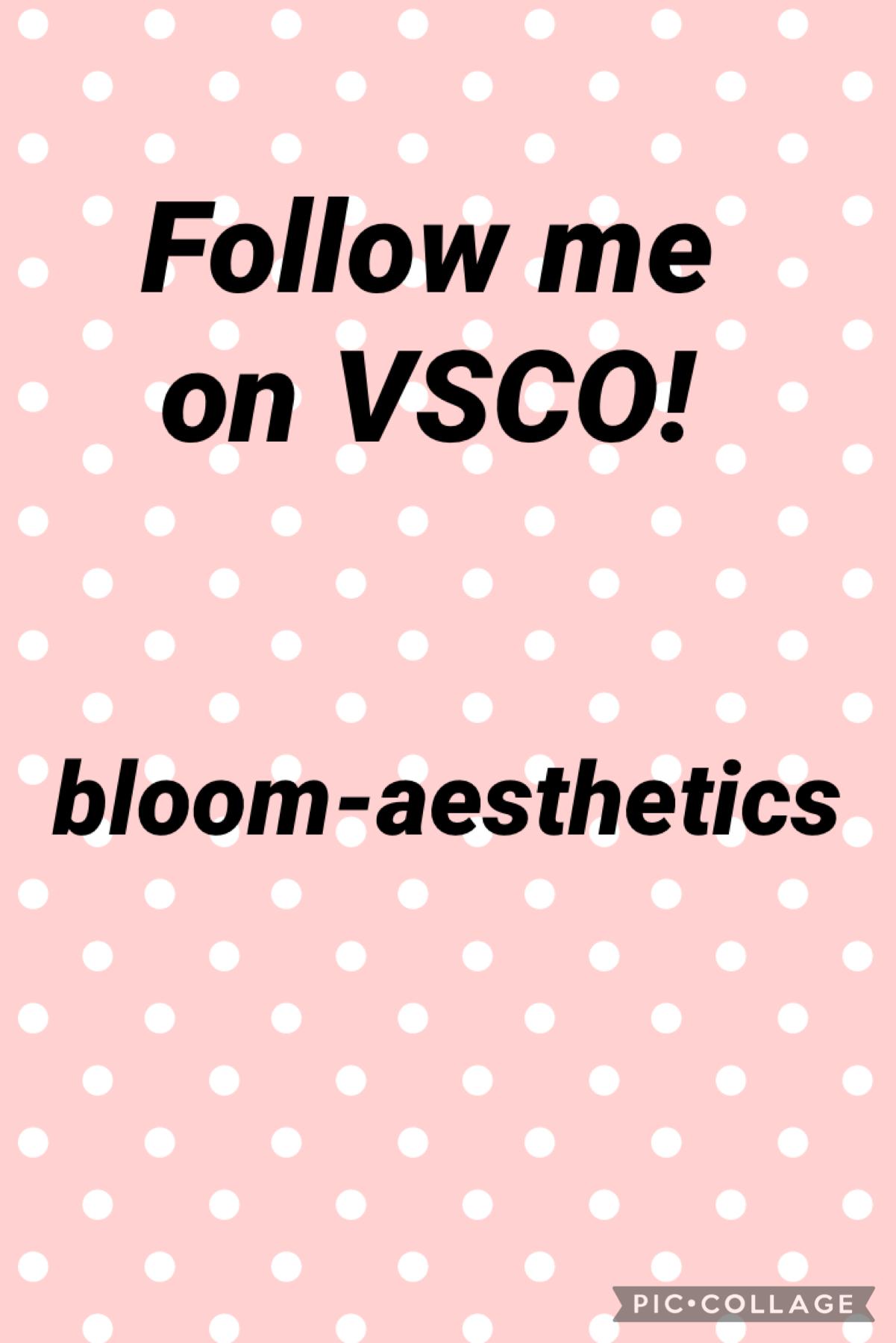 Follow me on VSCO!🌵💕🦋🌼