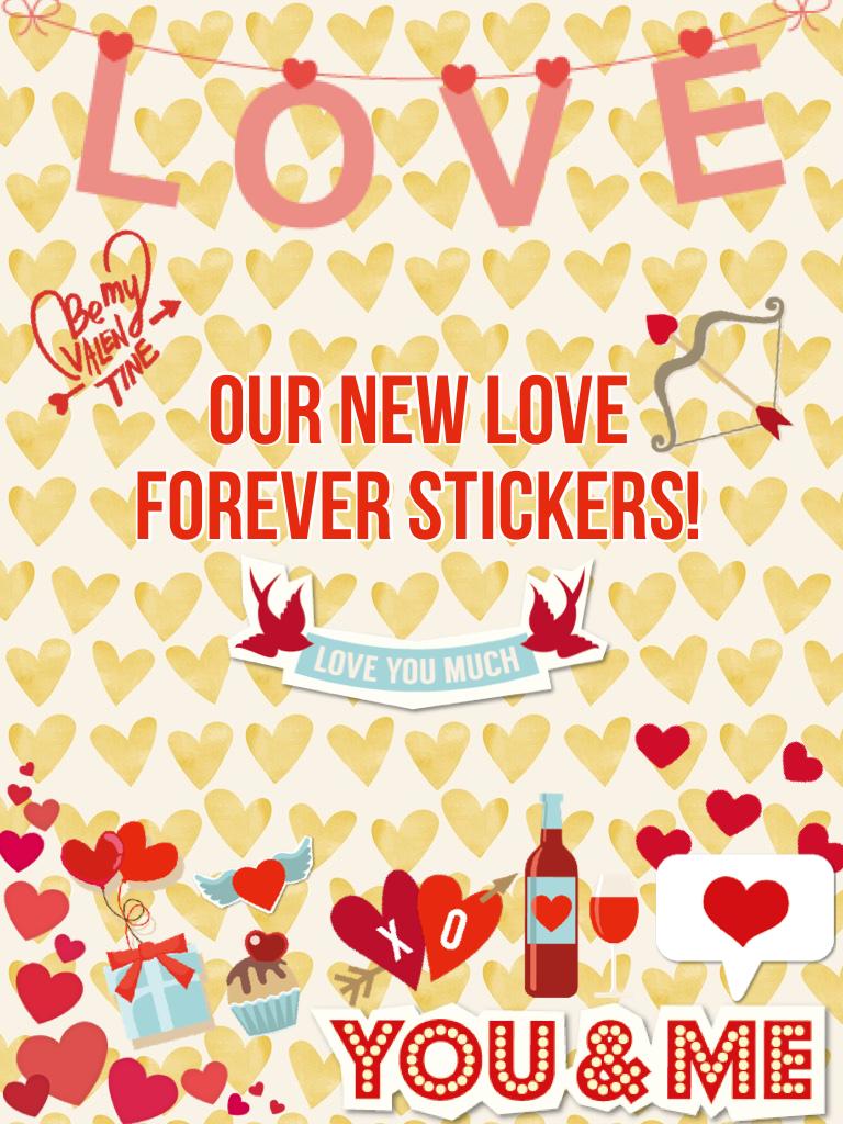 Our new Love Forever stickers!