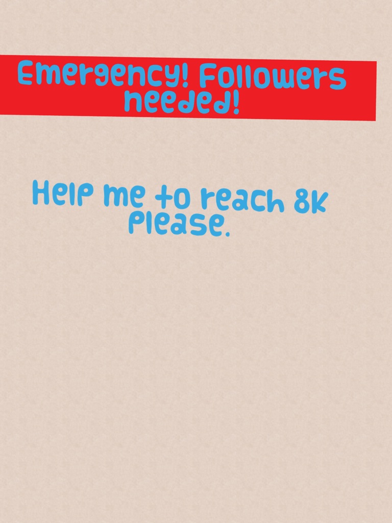 Help me to reach 8k please.