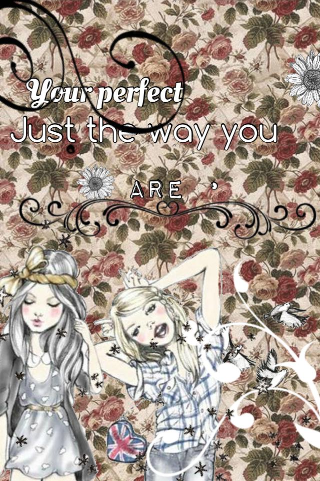 Just the way you are 🙌🏻😘
