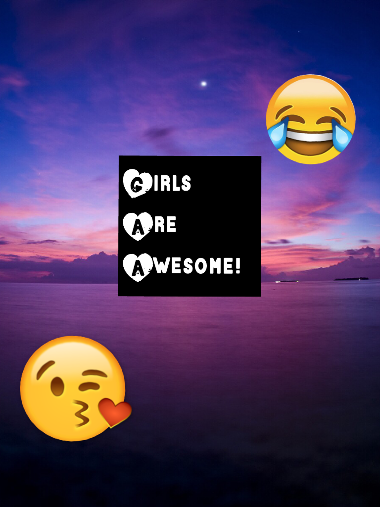 Girls are awesome!❤️❤️❤️🦄