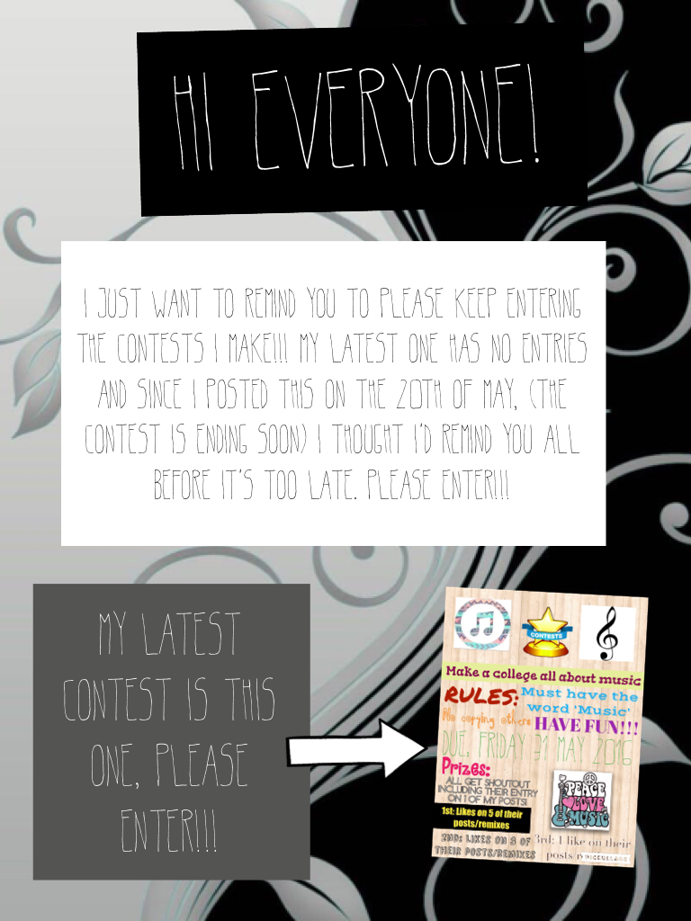 Hi everyone! Please keep entering the contest I make! You can obviously find them on my page! 🙂