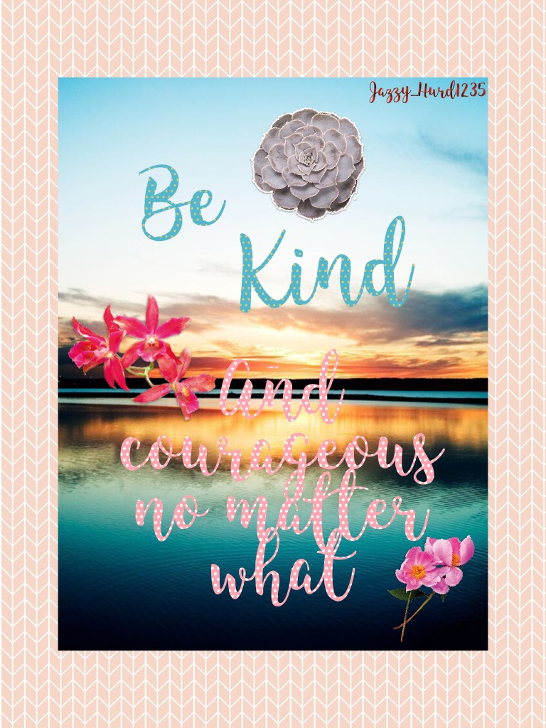 Be 
    Kind
             