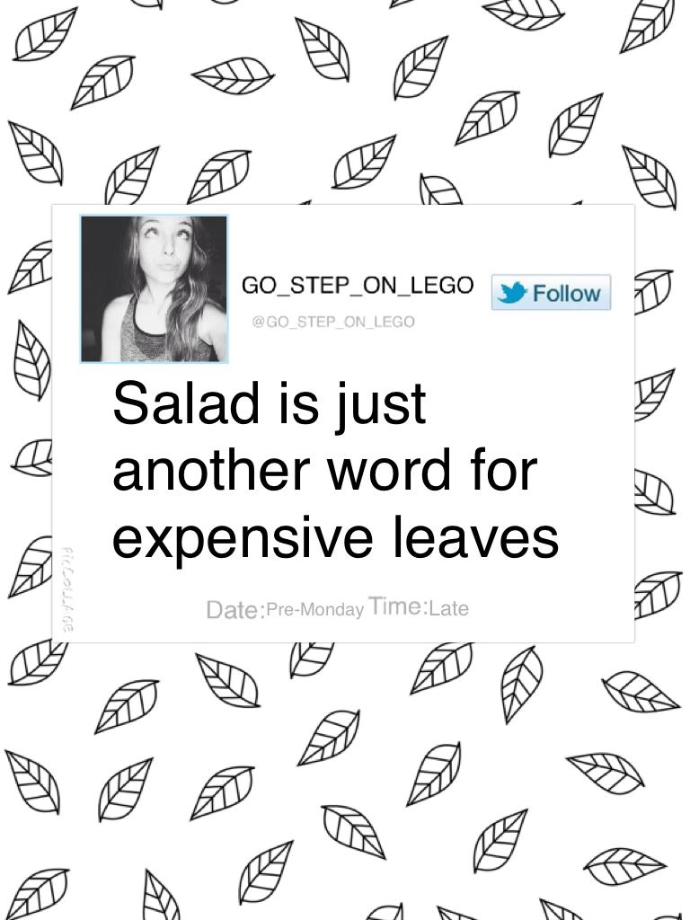 Salad is just another word for expensive leaves
