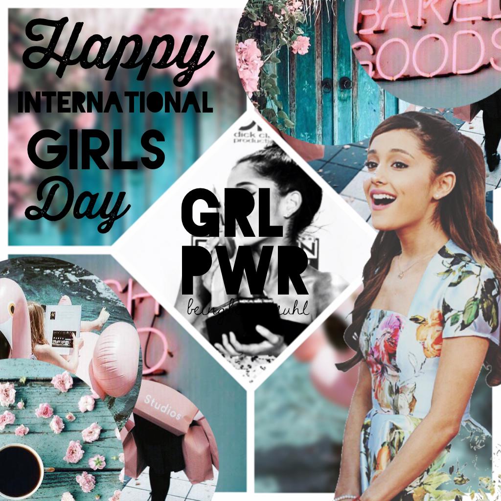 Girl Power #GirlsRule #HappyInternationalGirlsDay