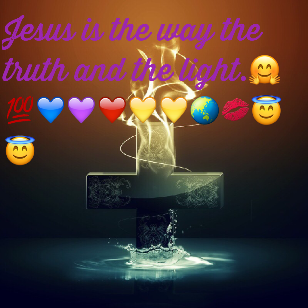 Jesus is the way the truth and the light.🤗💯💙💜❤️💛💛🌏💋😇😇