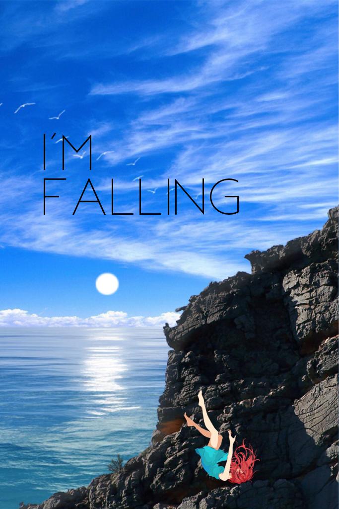 I'm falling 