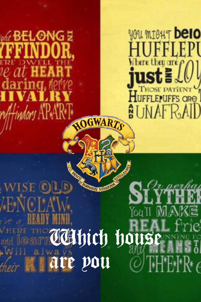 Which house are you