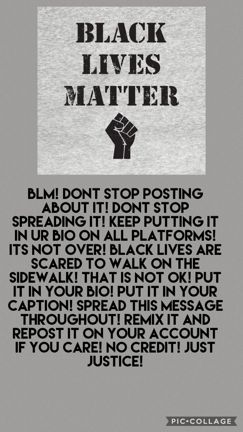 BLM! REMIX AND REPOST! SPREAD THIS MESSAGE THROUGHOUT 