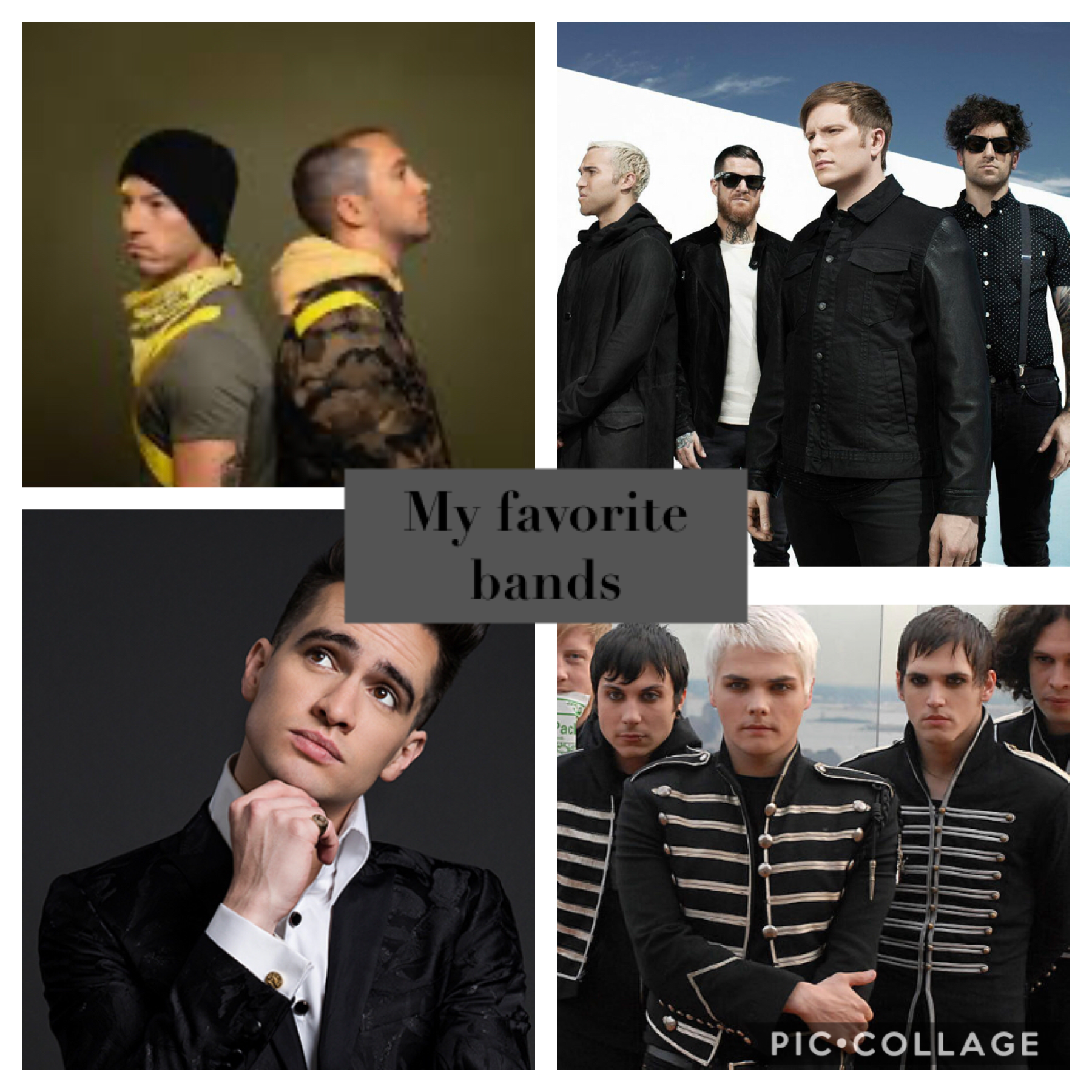 My favorite bands, the emo quartet fall out boy, my chemical romance, panic at the disco, twenty one pilots.