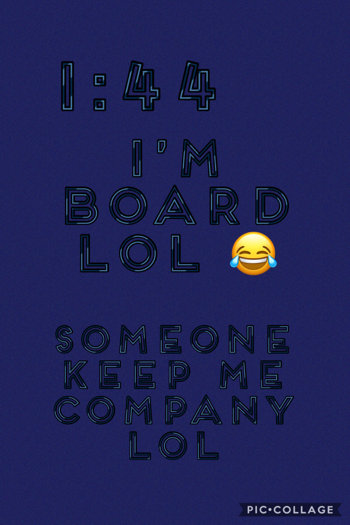 1:44 am I’m board 

