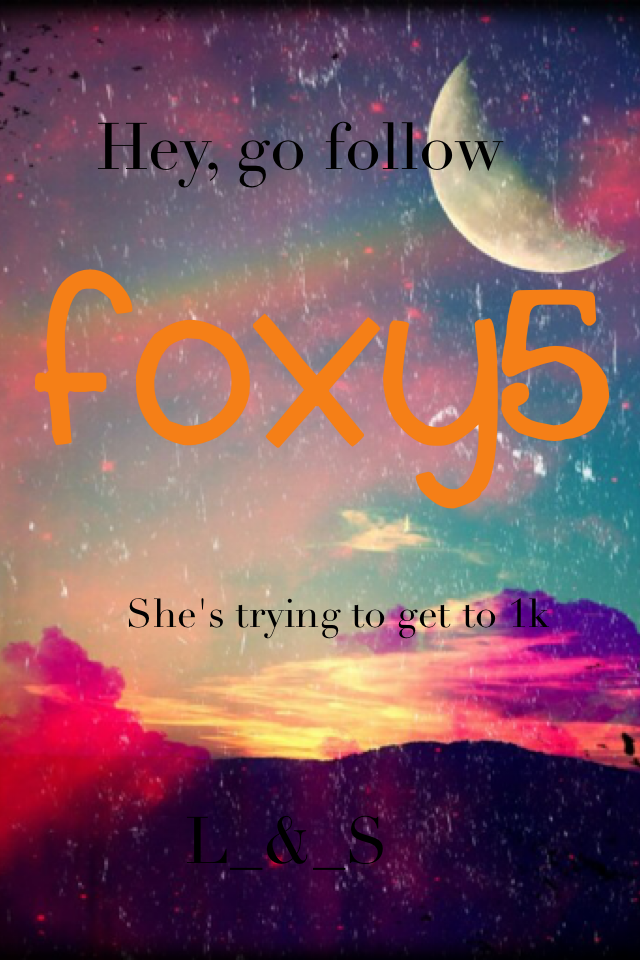 Foxy5. FOLLOW HER 