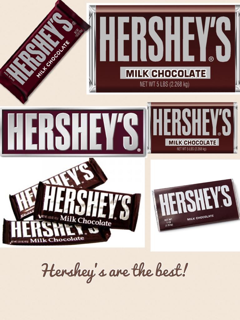 Hershey's are the best!