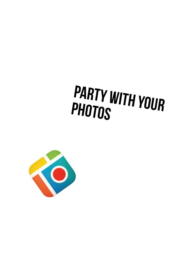 Party with your photos
