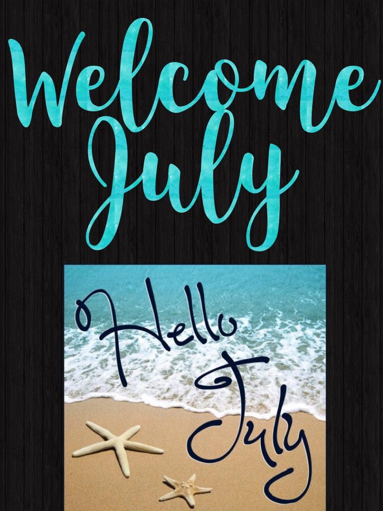 Welcome July 2017