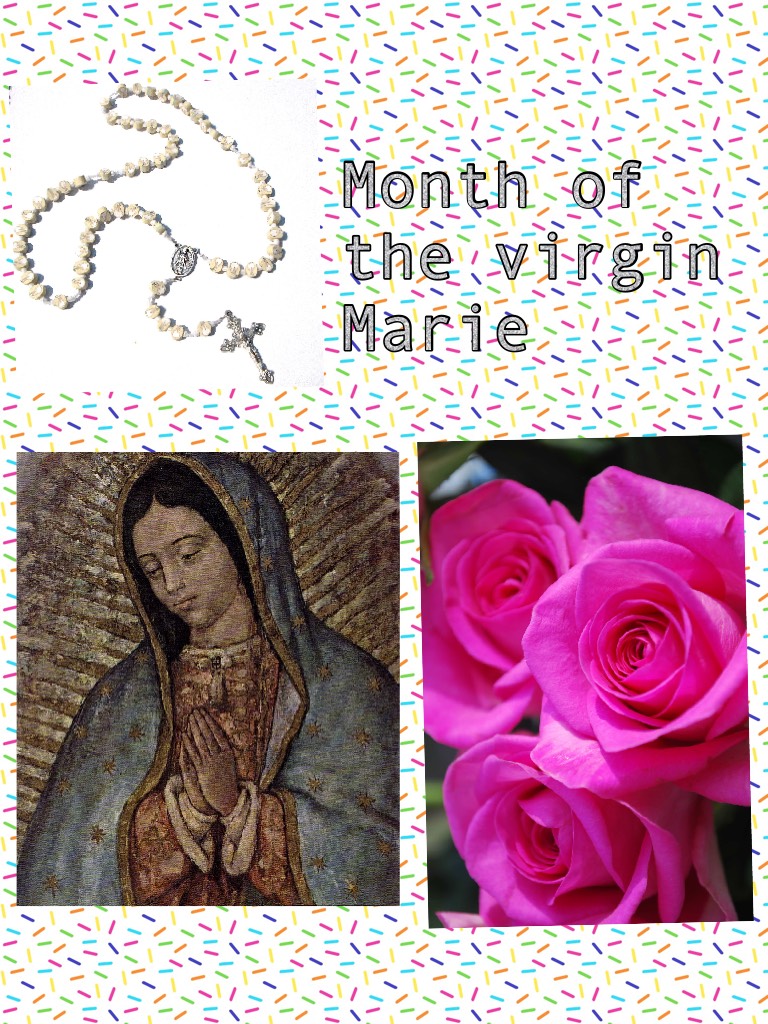 Month of the virgin Marie 🙏🏻
