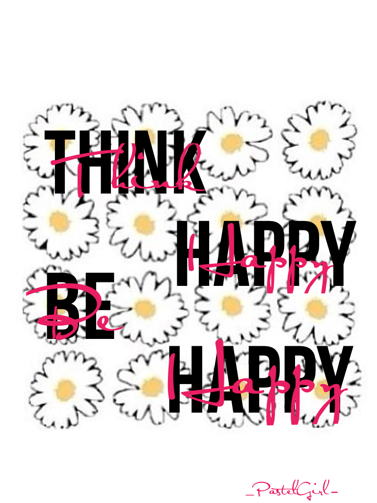 Think Happy Be Happy👑
