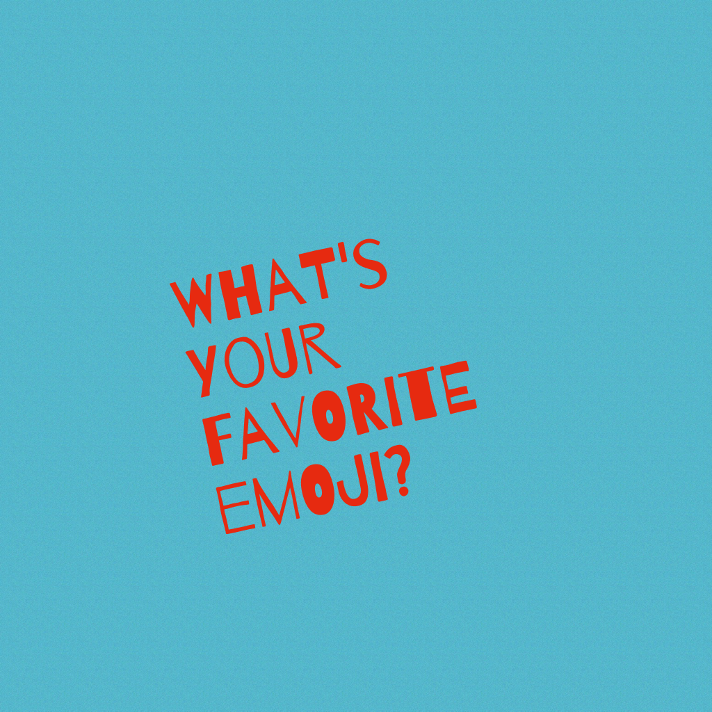 What's your favorite emoji?